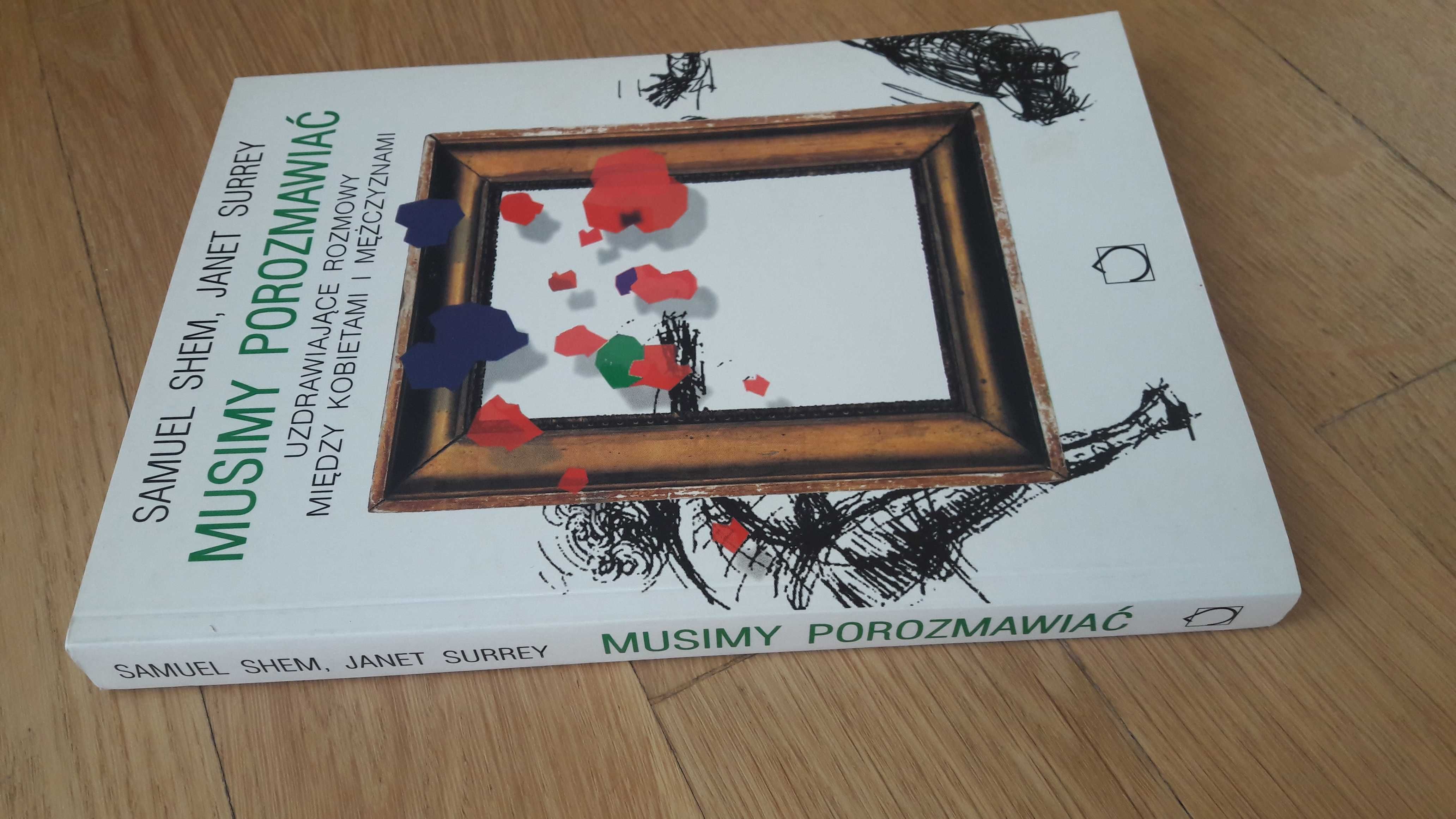 Książka  "Musimy Porozmawiać"   Samuel Shem, Janet Surrey