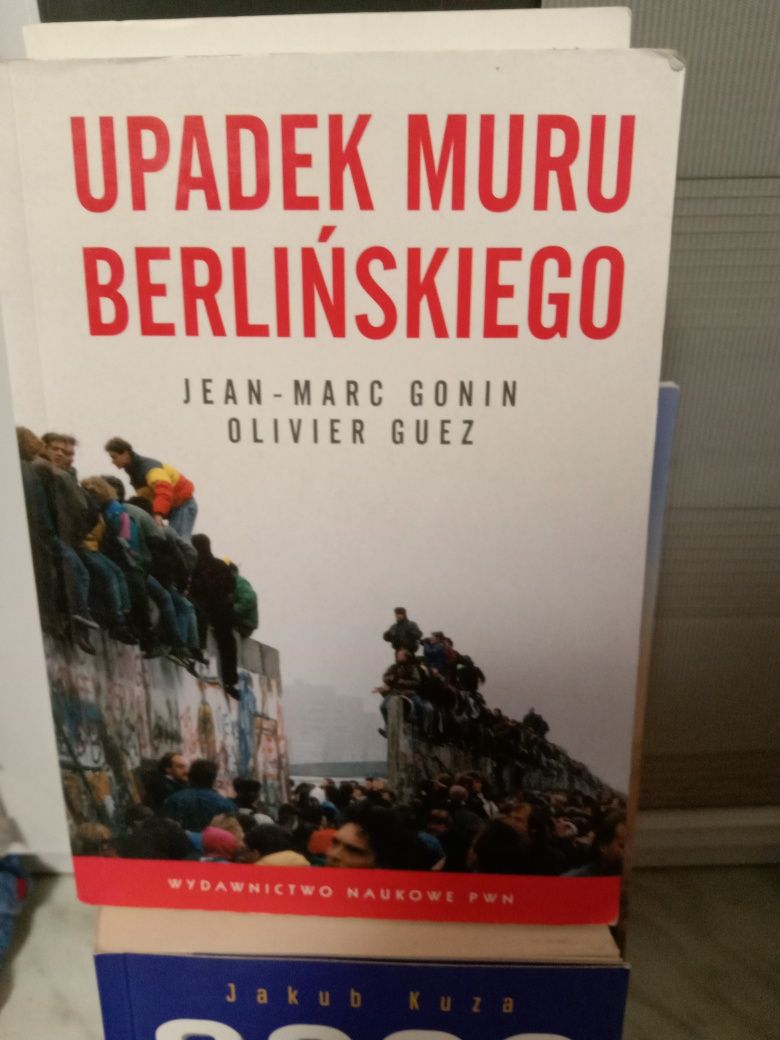Upadek Muru Berlińskiego , Jean-Marc Gonin, Olivier Guez.