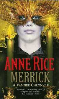 Anne Rice - Merrick - Entrevista com o Vampiro Livro 7