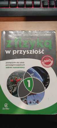 Z fizyką w przyszłość. Podręcznik. Część 1. Zakres rozszerzony