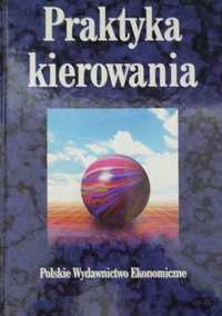 Praktyka kierowania Jak kierować sobą, innymi i firmą - D. M. Stewart