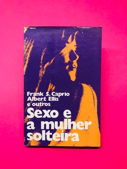 Sexo e a Mulher Solteira - Autores Vários