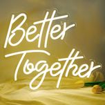 Sinal Luminoso Néon LED em Acrílico " Better Together "