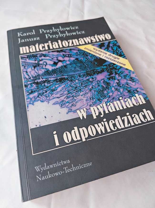 Materiałoznawstwo w pytaniach i odpowiedziach Karol Przybyłowicz -bdb!