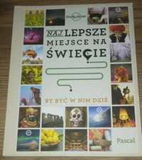 Najlepsze miejsca na świecie by być w nim dziś. Pascal