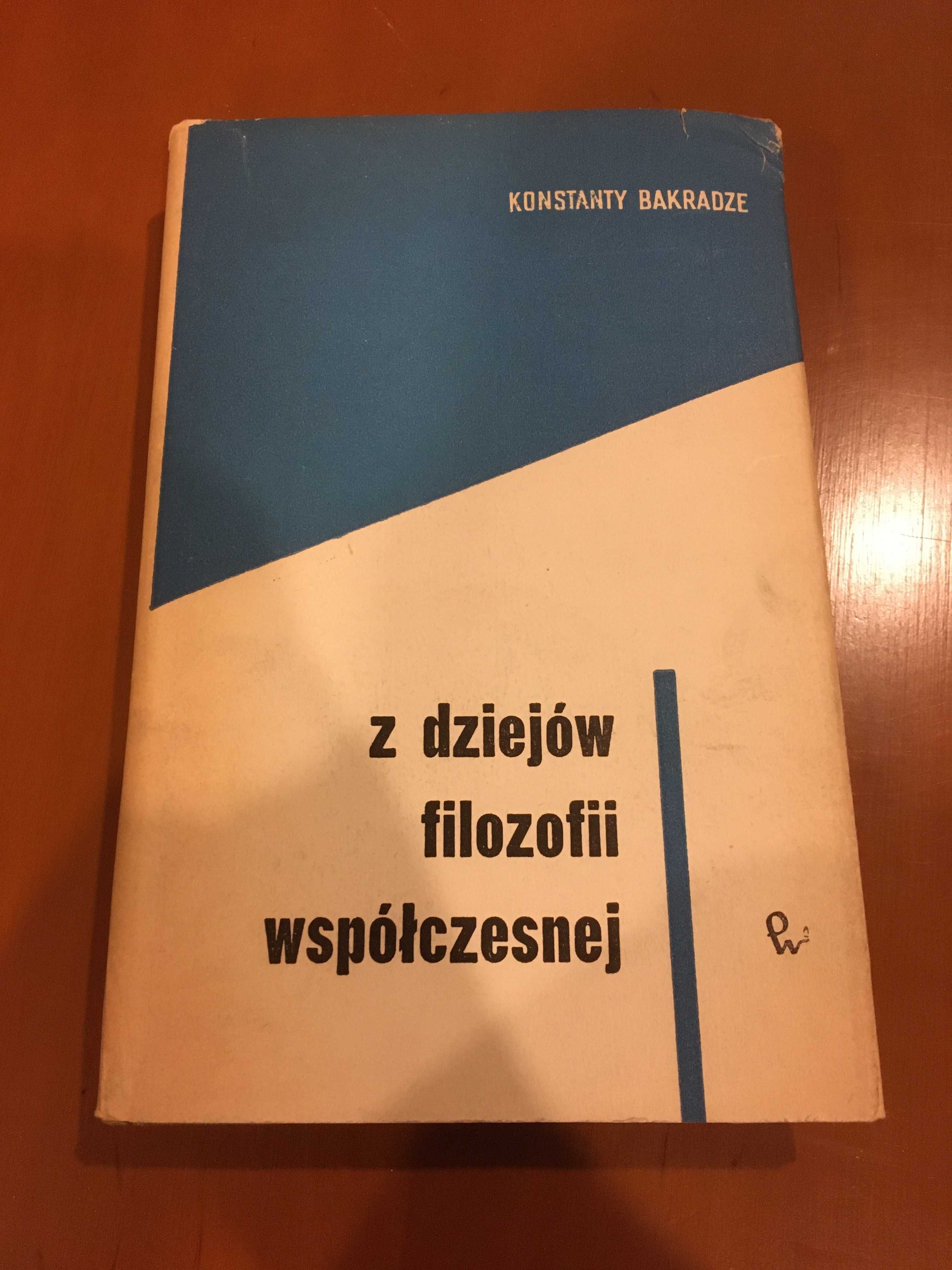 Konstanty Bakardze - Z dziejów filozofii współczesnej