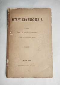 Wyspy Komandorskie przez Dra. Dybowskiego  / Dybowski Lwów 1885