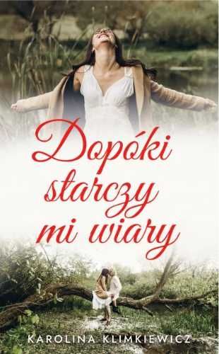 Dopóki starczy mi wiary - Karolina Klimkiewicz