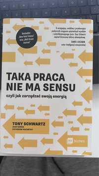 Taka praca nie ma sensu Tony Schwartz