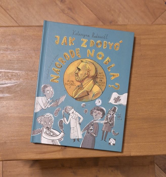 Jak zdobyć Nagrodę Nobla? Katarzyna Radziwiłł Wyd. Muchomor