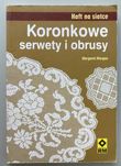 Koronkowe serwety i obrusy. Haft na siatce - Margaret Morgan