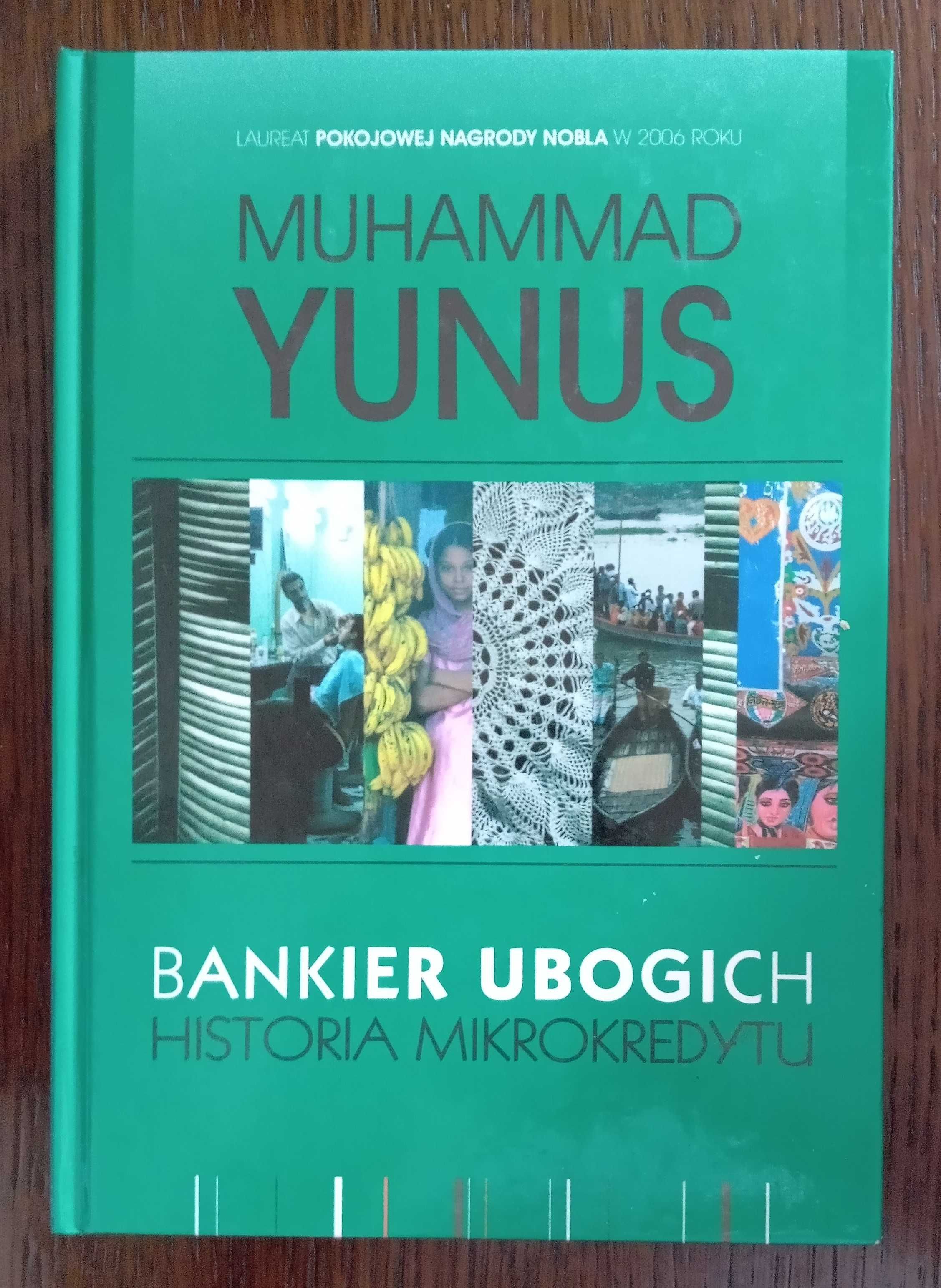 Bankier ubogich. Historia mikrokredytu - Muhammad Yunus