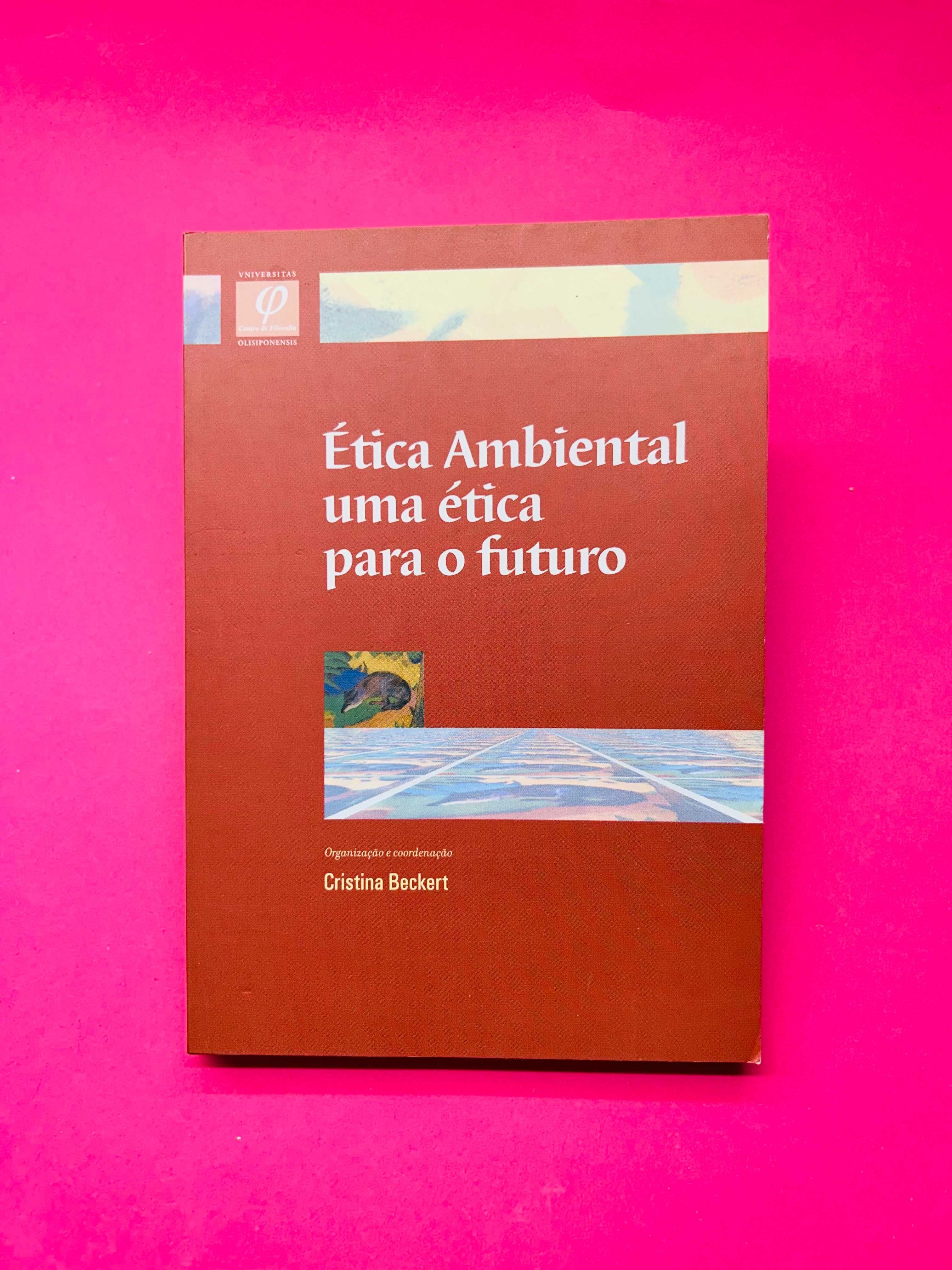 Ética Ambiental uma ética para o futuro - Cristina Beckert