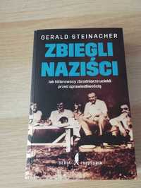 Zbiegli naziści. Jak hitlerowscy zbrodniarze uciekli Gerald Steinacher