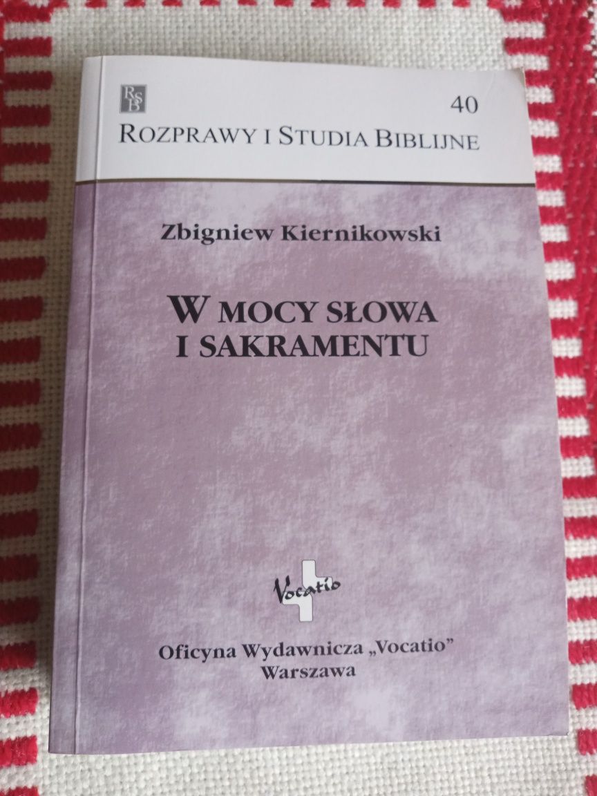 W mocy słowa i sakramentu
Zbigniew Kiernikowski