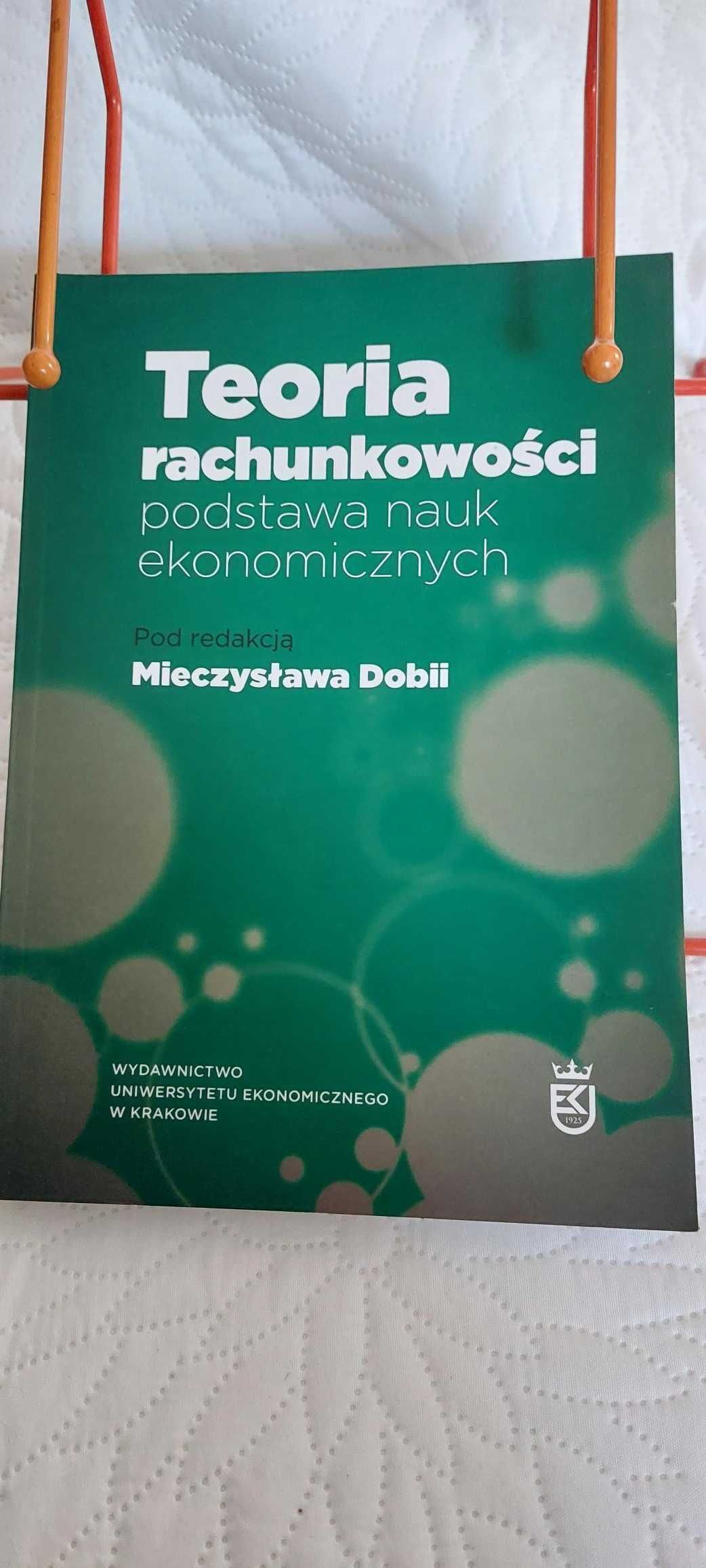 red. Mieczysław Dobija - Teoria rachunkowości podstawa nauk ekonomiczn