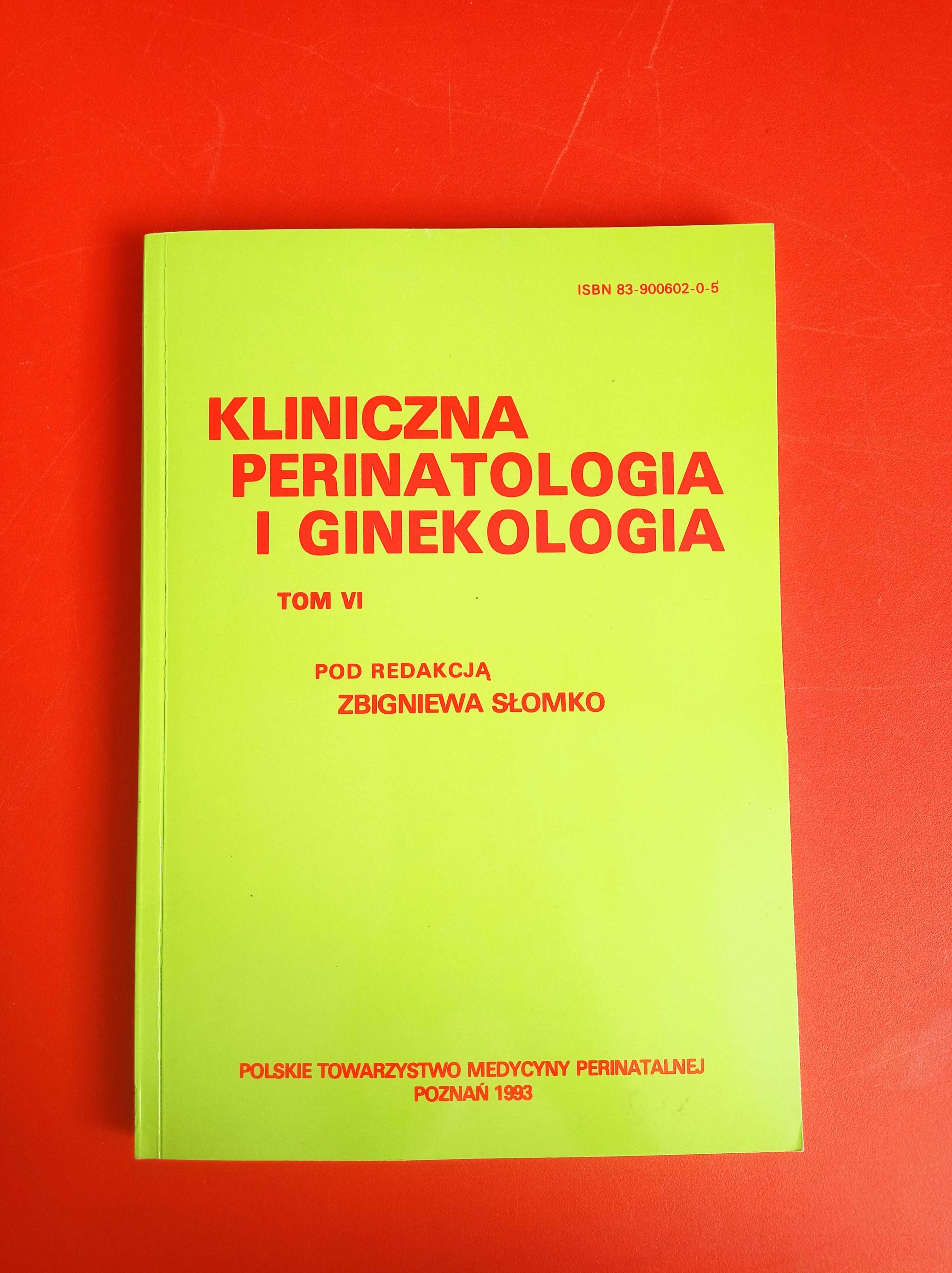 Kliniczna perinatologia i ginekologia, tom VI, Zbigniew Słomko