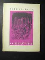 Joyce (Patrícia);O Dilúvio,Capa e Ilustrações de Júlio Gil