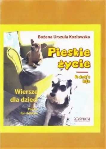 Pieskie życie. Wiersze dla dzieci, dwujęzyczne - Bożena Urszula Kozło