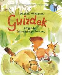 Gwizdek przygody tatrzańskiego świstaka - Barbara Gawryluk, Małgorzat