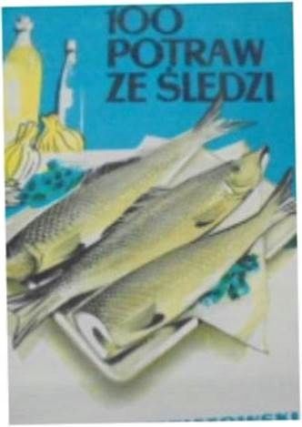 100 Potraw Ze Śledzi D Szepietowski A72430