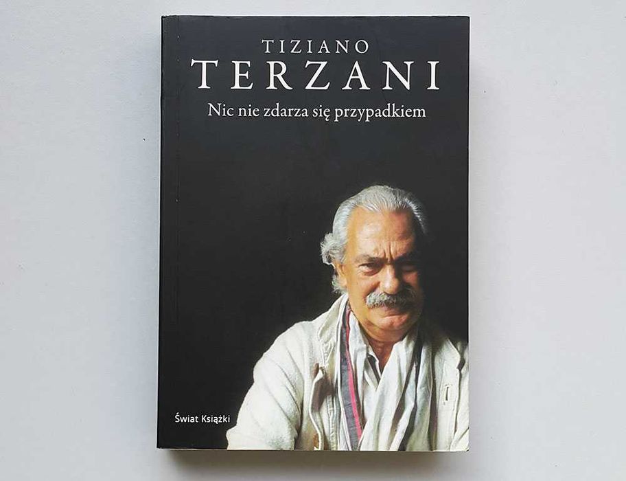 Tiziano Terzani Nic nie zdarza się przypadkiem