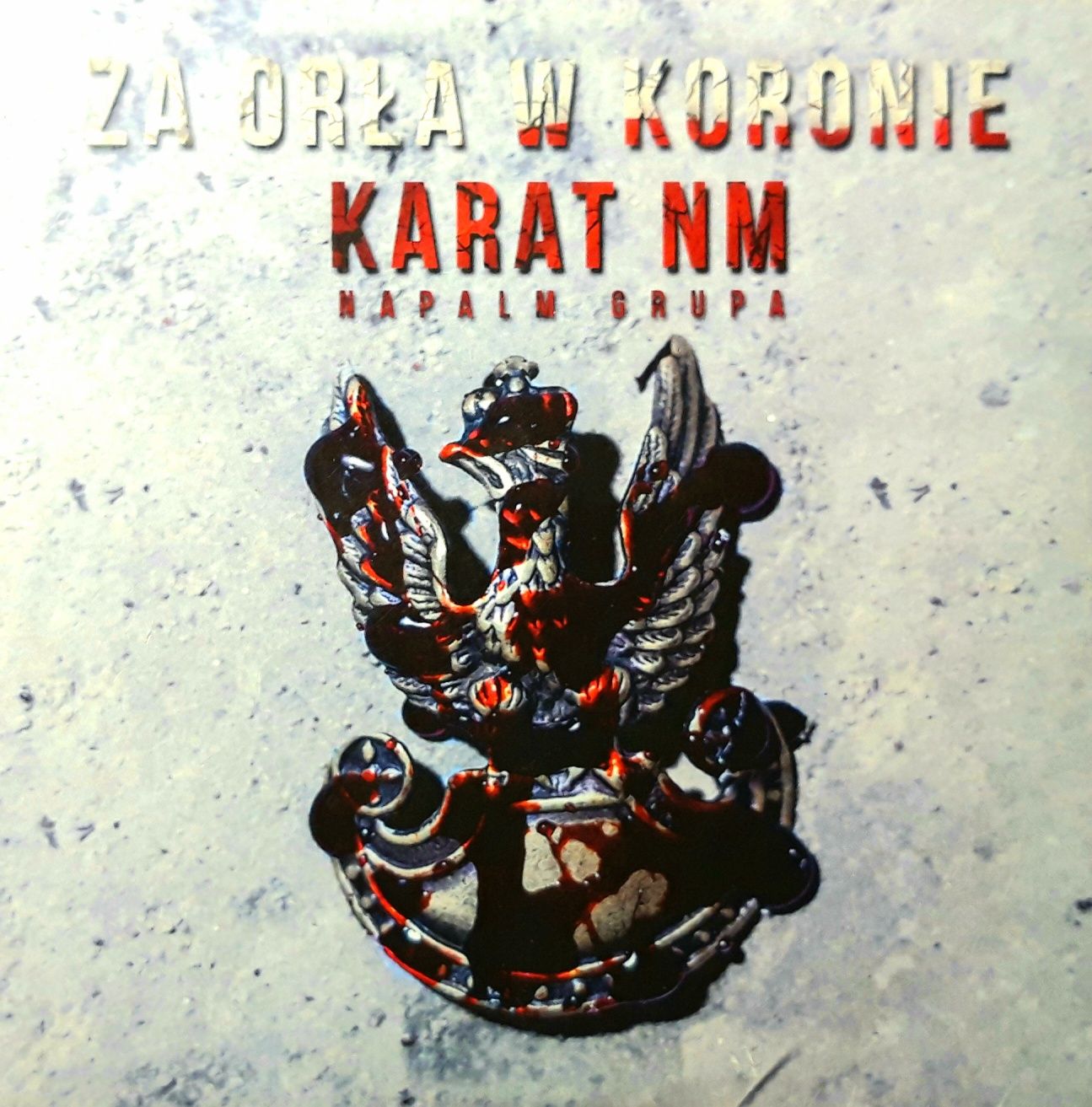 Karat NM Napalm Grupa – Za Orła W Koronie (CD, 2017?)