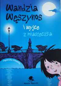 Książka dla młodzieży: Wandzia Węszynos i wyjce z miasteczka. Nowa!