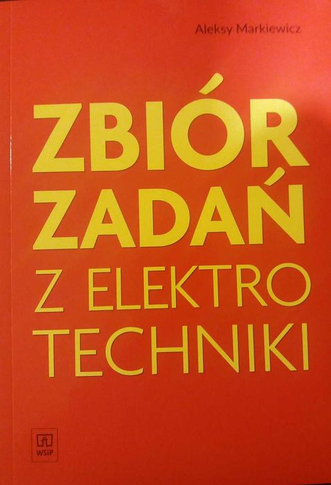 Zbiór zadań z elektrotechniki Aleksy Markiewicz WSiP