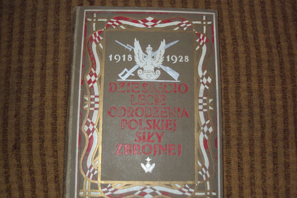 Dziesięciolecie Odrodzenia Polskiej Siły Zbrojnej 1918-28