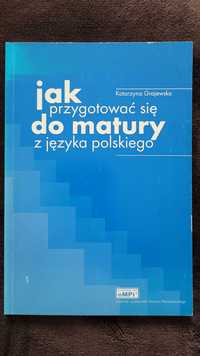 Jak przygotować się do matury z języka polskiego, k. Grajewska