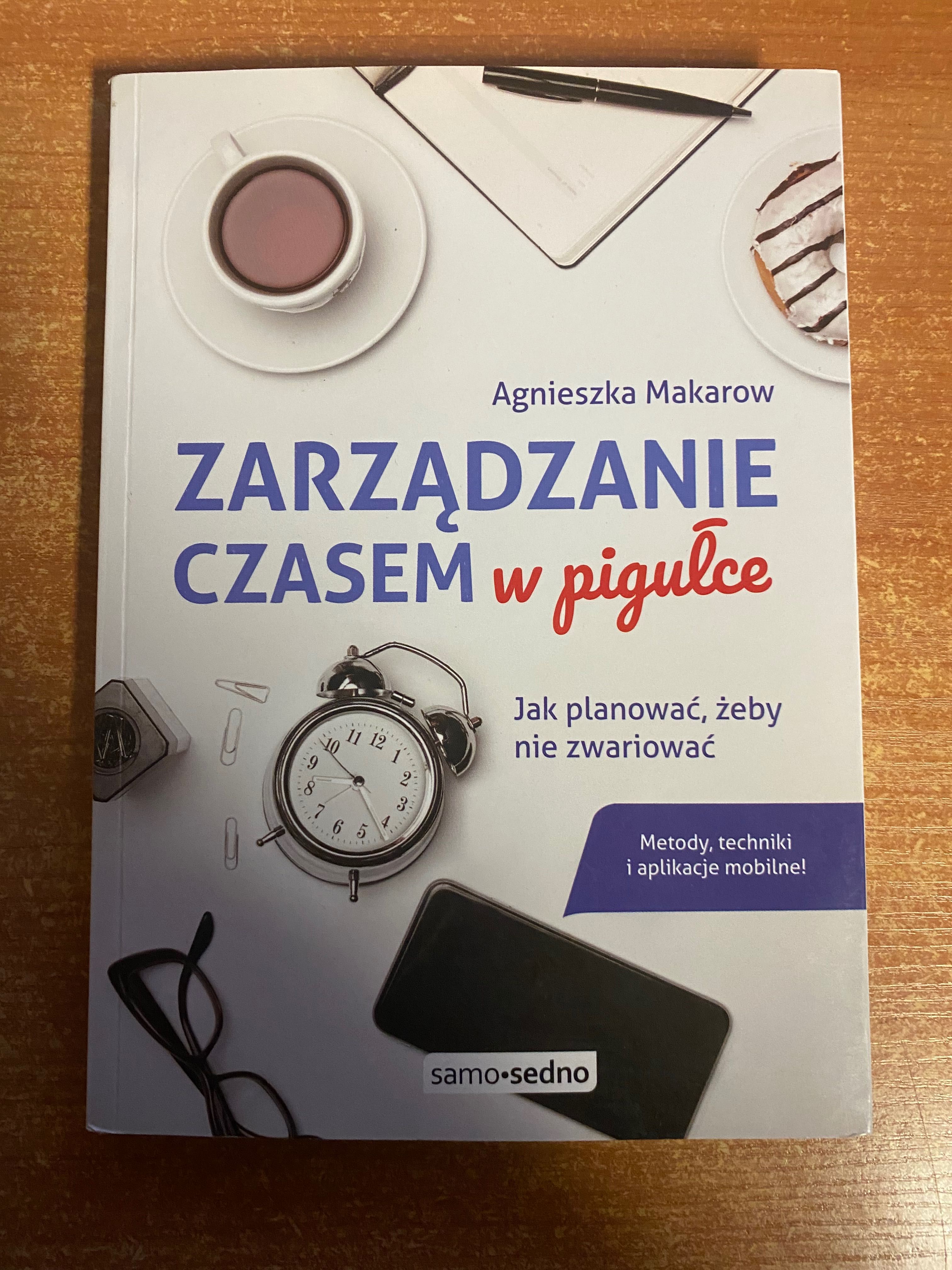 Zarządzanie czasem w pigułce Agnieszka Makarow