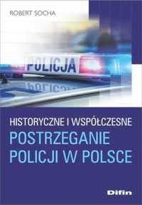 Historyczne i współczesne postrzeganie policji - Robert Socha