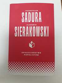 Społeczeństwo populistów - Sadura Przemysław Sławomir Sierakowski