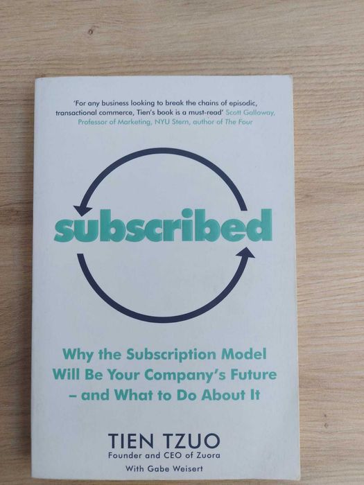Subscribed - Why the Subscription Model Will Be Your Company’s Future
