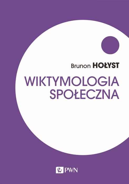 Wiktymologia Społeczna Brunon Hołyst Nowa