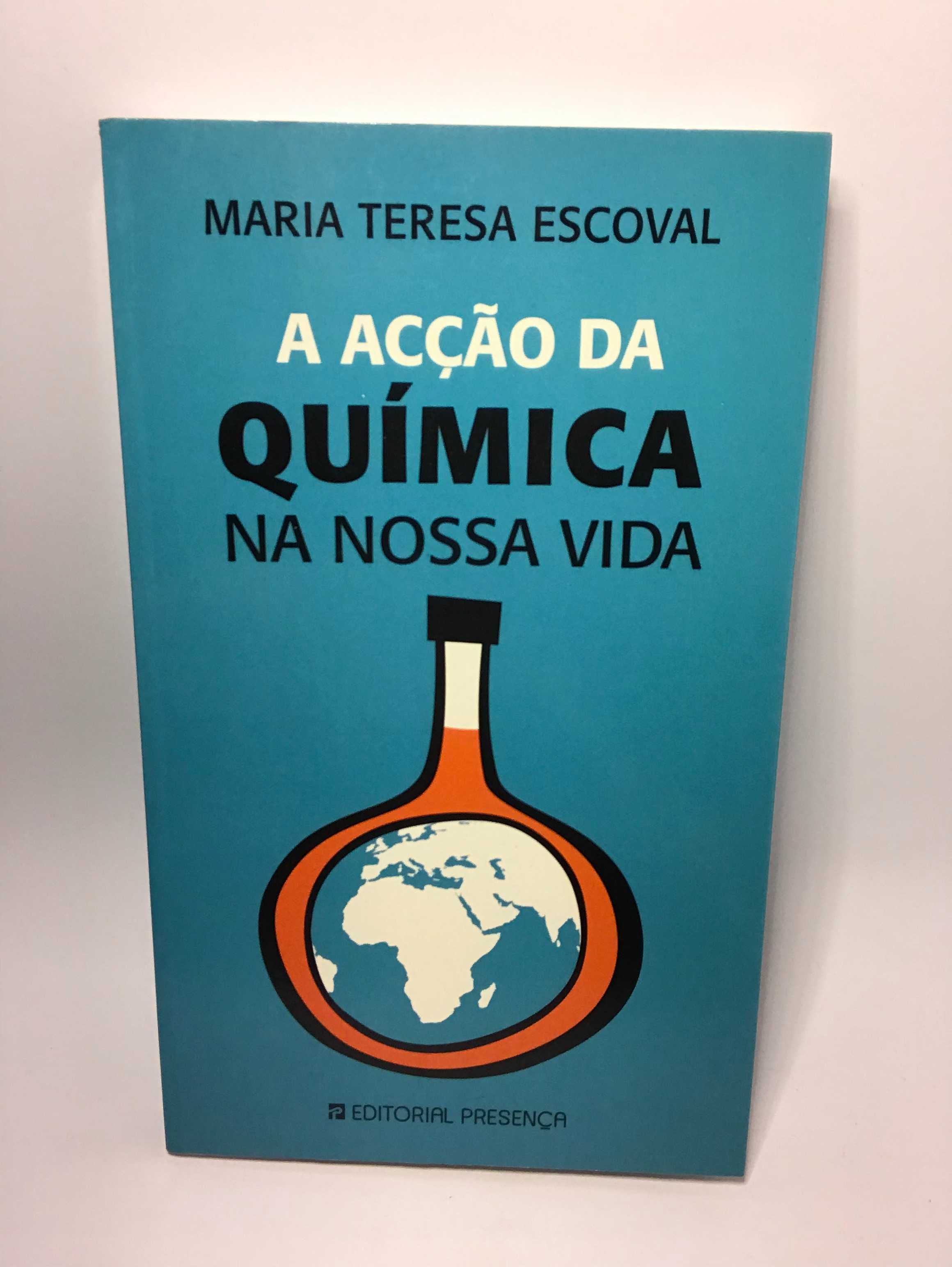 A Acção da Química na Nossa Vida - Maria Teresa Escoval