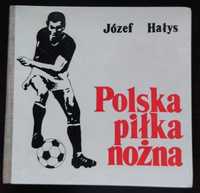 Książka "Polska piłka nożna" Józef Hałys