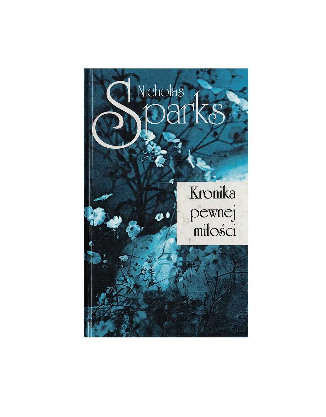 Kronika pewnej miłości - Nicholas Sparks