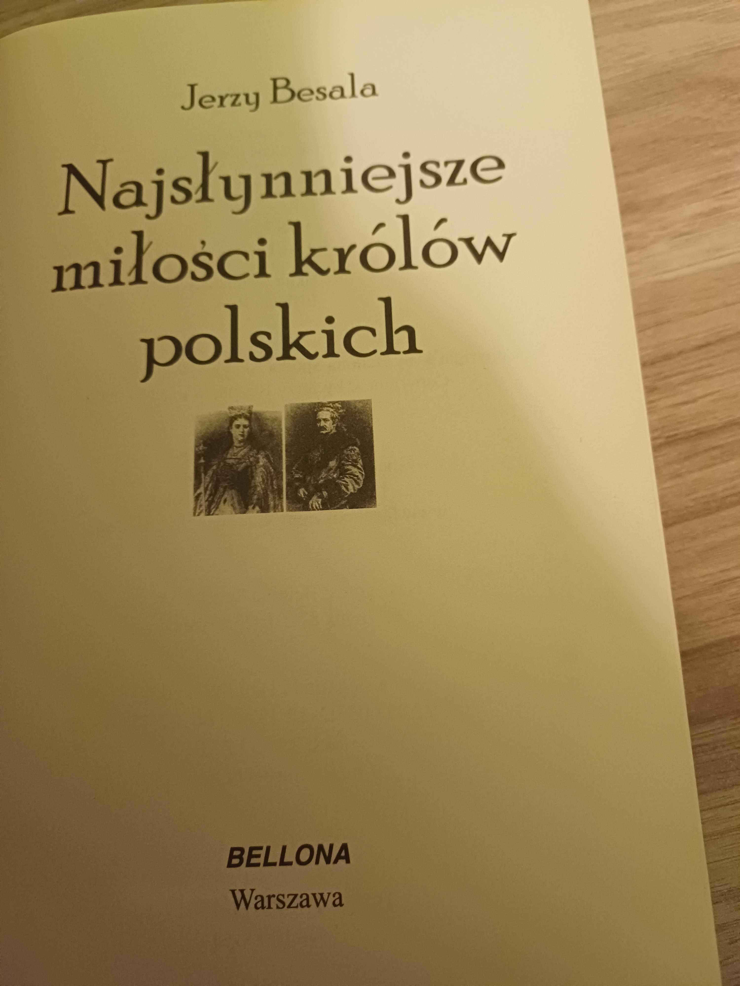 Najslynniejsze miłości królów polskich Jerzy Besala