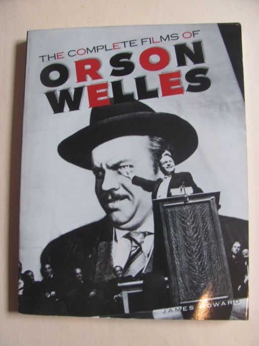 The Complete Films of Orson Welles de James Howard