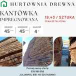 Kantówka drewniana IMPREGNOWANA 45x45x4000 hurt detal