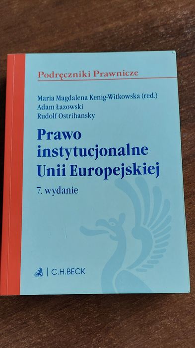 Prawo instytucjonalne Unii Europejskiej wydanie 7. / Beck