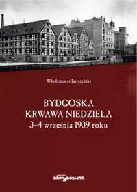 Bydgoska krwawa niedziela 3 - 4 września 1939 roku - Włodzimierz Jast