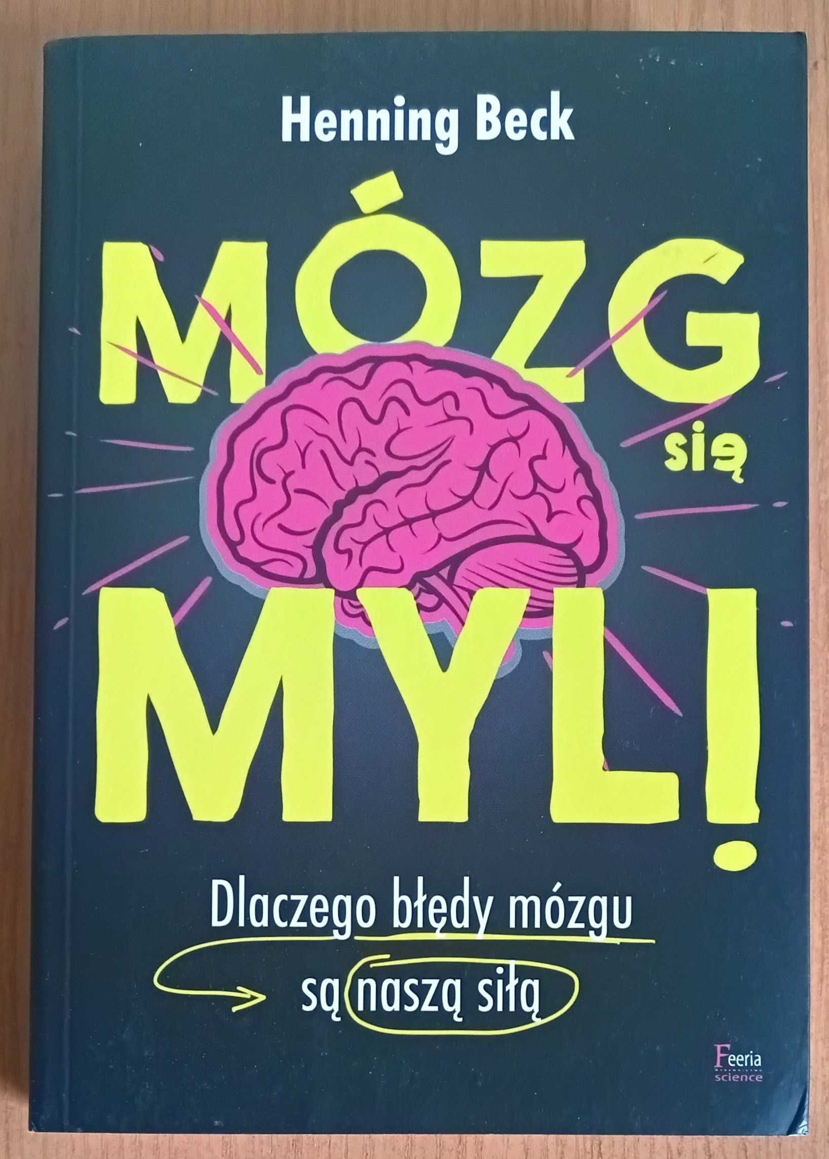 Henning Beck "Mózg się myli"