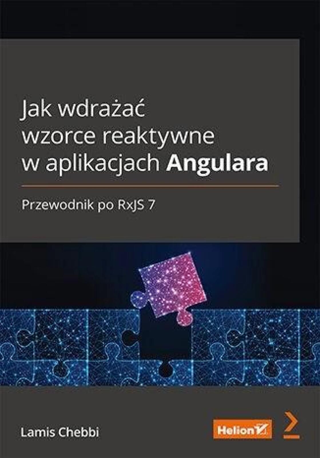 Jak wdrażać wzorce reaktywne w aplikacjach. Helion Lamis Chebbi Rok