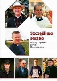 Szczęśliwa Służba. Rozmowy Z Kapłanami