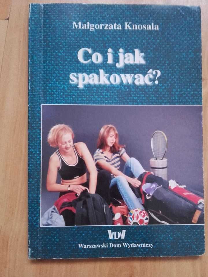 Co i jak spakować? - Małgorzata Knosala