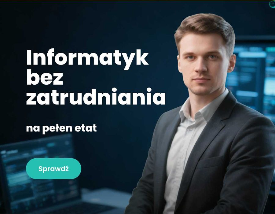 Informatyk na zlecenie bez zatrudniania na pełen etat