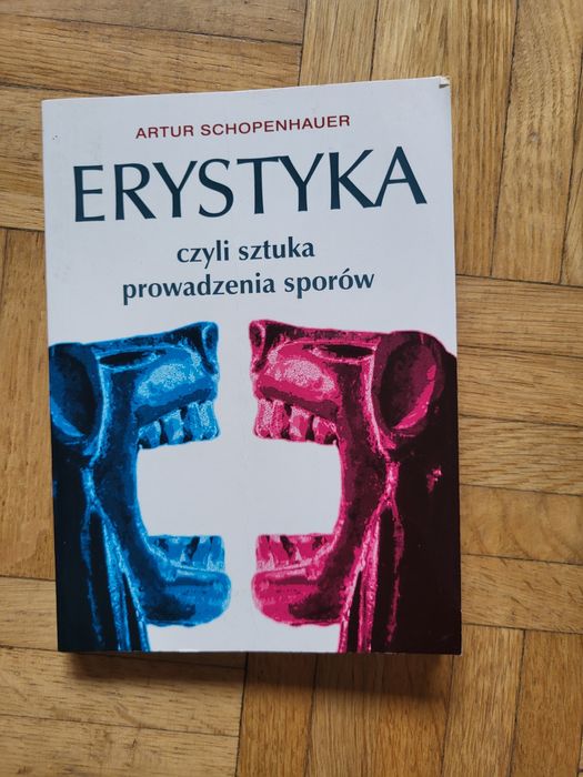 Erystyka, czyli sztuka prowadzenia sporów Artur Schopenhauer